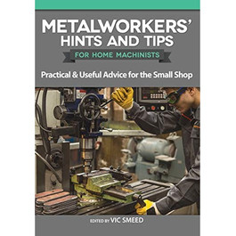 Metalworkers' Hints and Tips